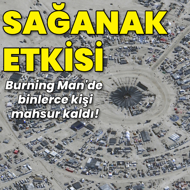 Burning Man'de sağanak! Binlerce kişi mahsur kaldı
