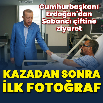 Cumhurbaşkanı Erdoğan'dan Sabancı çiftine ziyaret