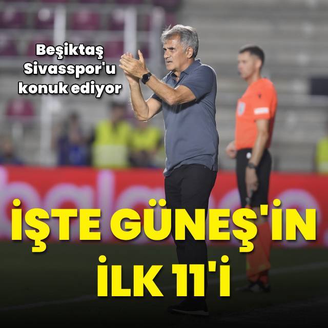 Güneş'in ilk 11'i!