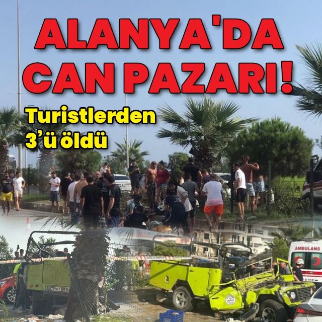 Alanya'da can pazarı: 3 turist öldü