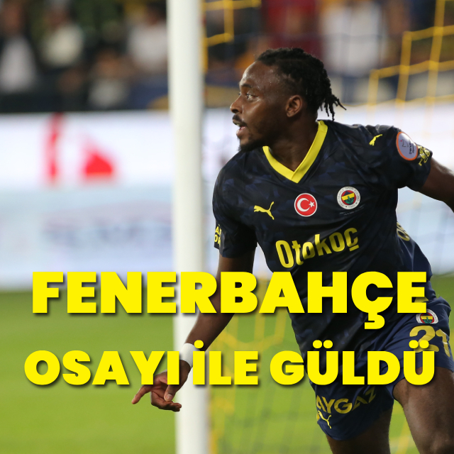 Fenerbahçe, Osayi ile güldü!