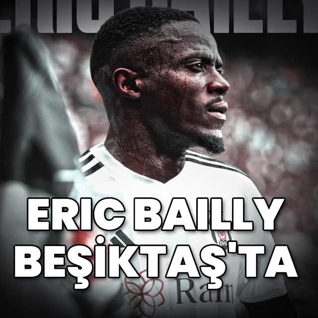Eric Bailly Beşiktaş'ta