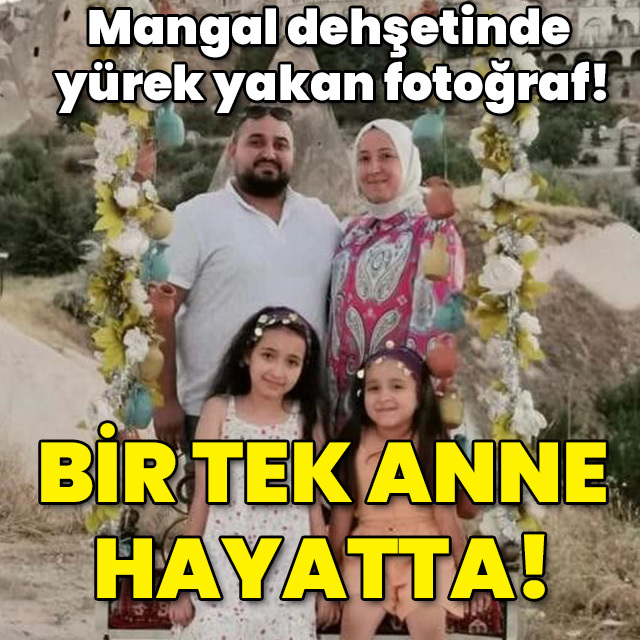 Mangal dehşetinde yürek yakan fotoğraf! Bir tek anne kaldı!