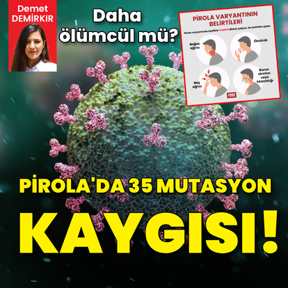 Pirola'da 35 mutasyon kaygısı!