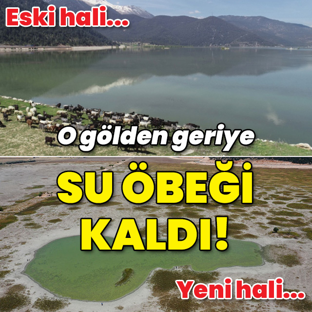 Eskiden böyleydi! O göl bu hale geldi!