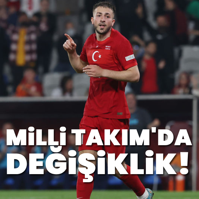 Milli Takım'ın kadrosunda değişiklik!
