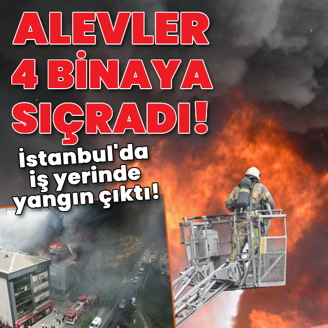 İstanbul'da iş yerinde feci yangın!