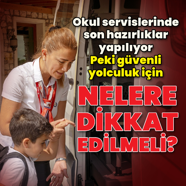 Okul servislerinde son hazırlıklar yapılıyor