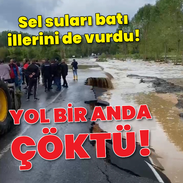 Sel suları bu kez batıdaki illeri vurdu!