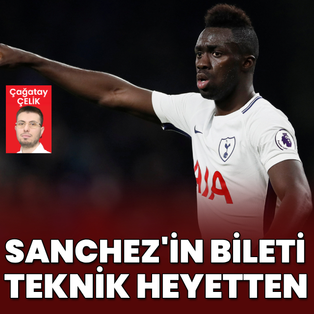Davinson Sanchez'in bileti teknik heyetten!