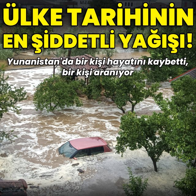 Yunanistan tarihinin en şiddetli yağışı!