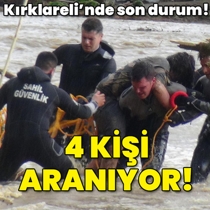 Kırklareli'nde sel! Can kaybı 5'e yükseldi!