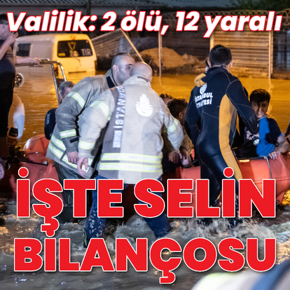 İstanbul'da sel felaketi! 2 ölü, 31 yaralı