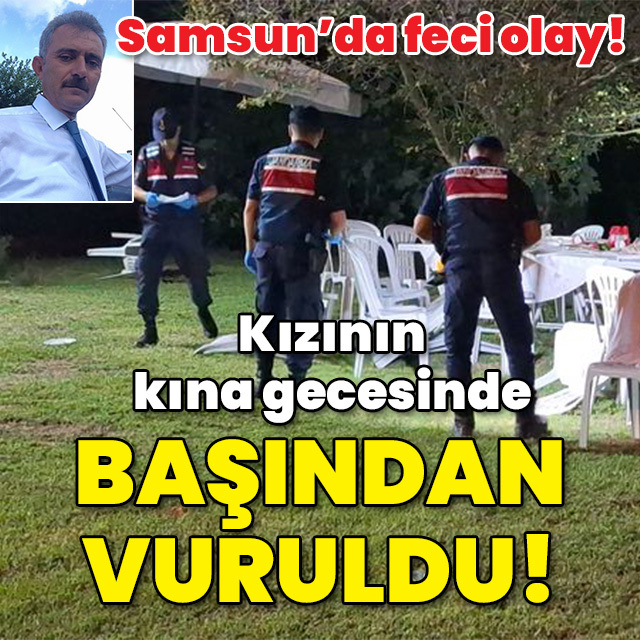 Kızının kına gecesinde başından vuruldu!