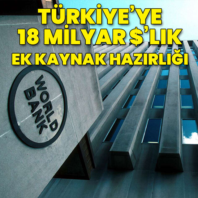 Türkiye'ye 18 milyar dolarlık ek kaynak hazırlığı
