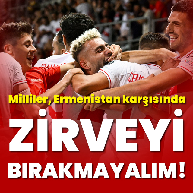 Milliler, Ermenistan karşısında...