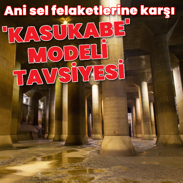Ani sel felaketlerine karşı 'Kasukabe' modeli tavsiyesi