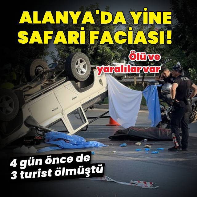 Alanya'da yine safari faciası!