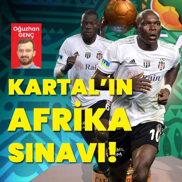 Kartal'ın Afrika sınavı!