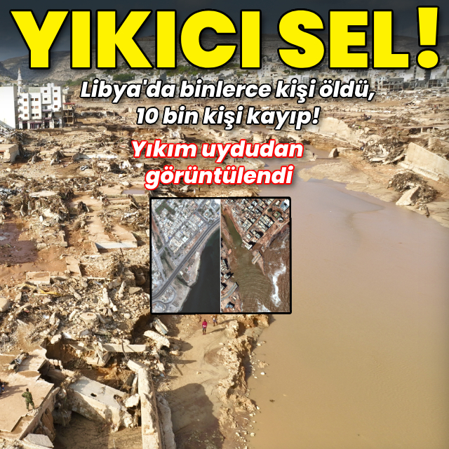 Libya'da yıkıcı sel: Binlerce kişi öldü!