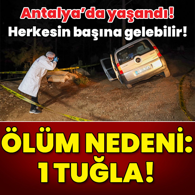 Herkesin başına gelebilir! Ölüm nedeni: 1 tuğla!