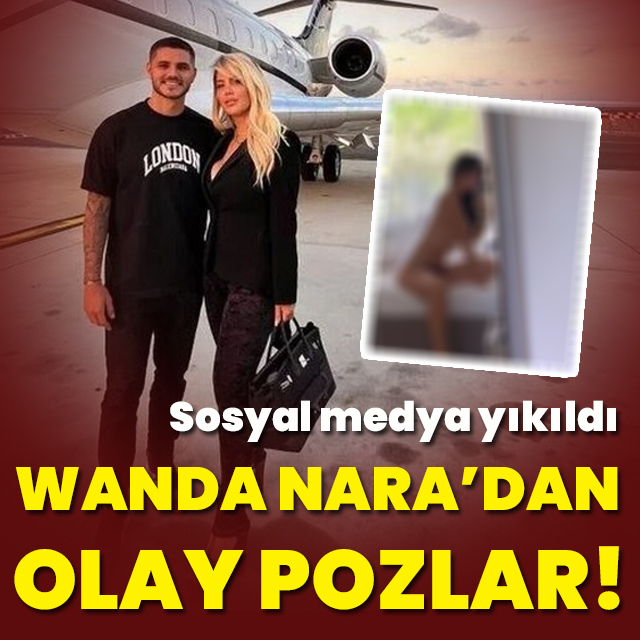 Wanda Nara'dan olay pozlar!