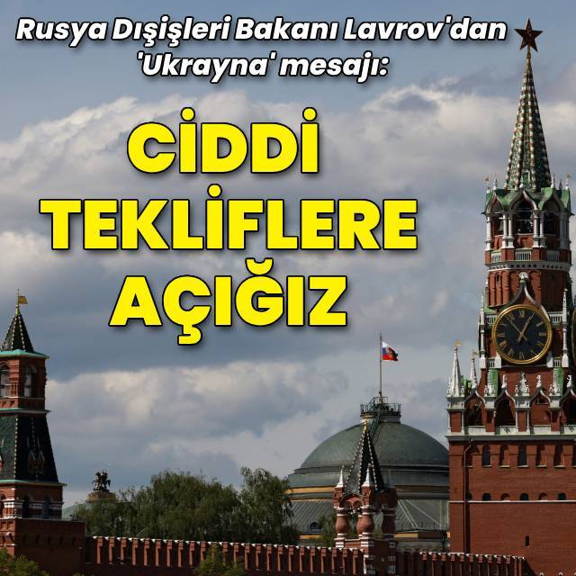 Rusya: Tüm 'ciddi' teklifleri değerlendirmeye hazırız
