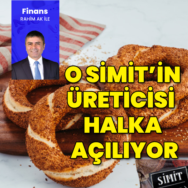 Simit'in üreticisi halka açılıyor