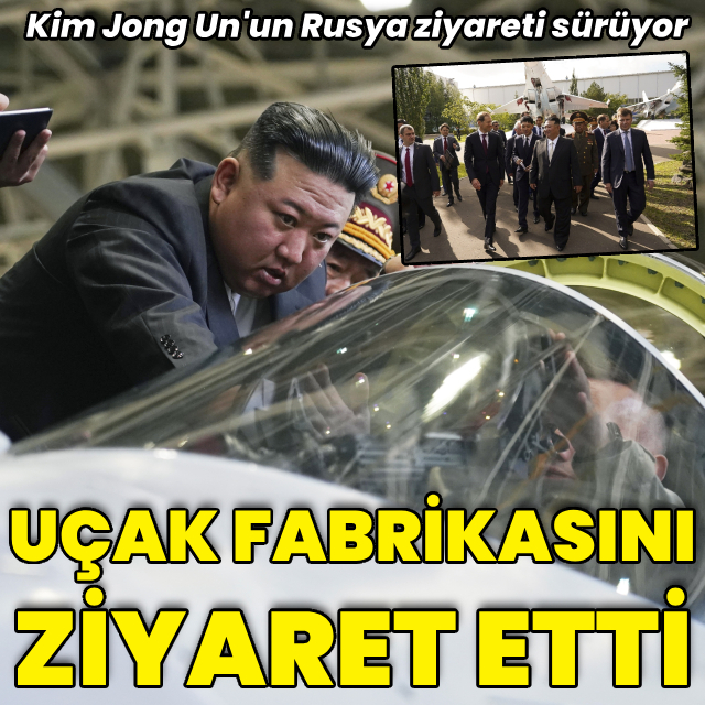 Kuzey Kore lideri Rusya'da uçak fabrikasını ziyaret etti