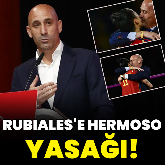 İspanya'da Rubiales'e Hermoso yasağı!