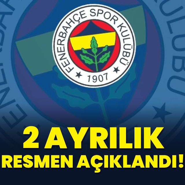 Fenerbahçe'de 2 ayrılık!