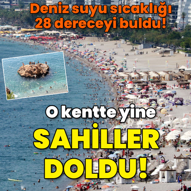 O kentimizde sahiller yine doldu!