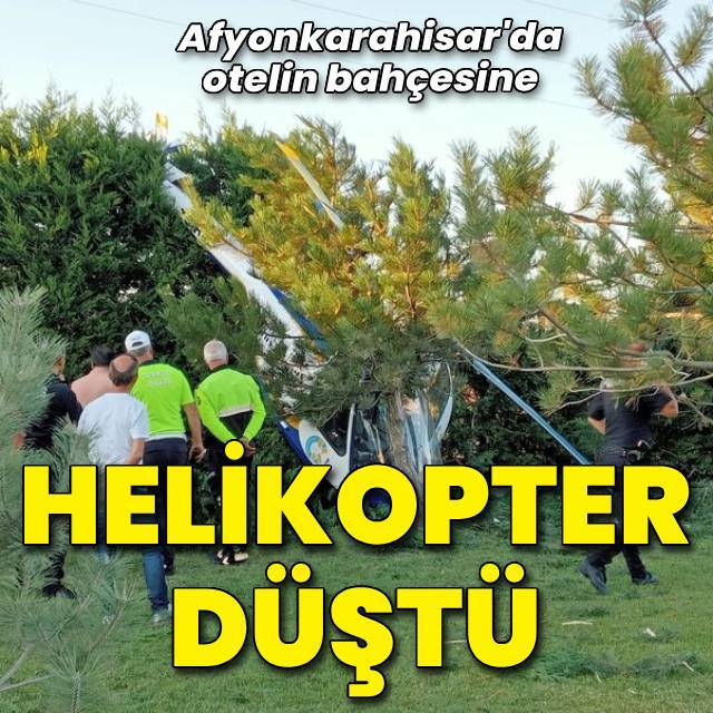 Afyon'da otelin bahçesine helikopter düştü