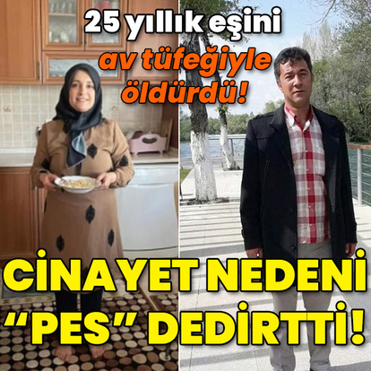 25 yıllık eşini av tüfeğiyle öldürdü! Cinayet nedeni "Pes" dedirtti!