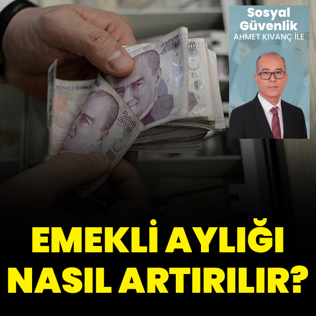 Emekli aylığı nasıl artırılır?