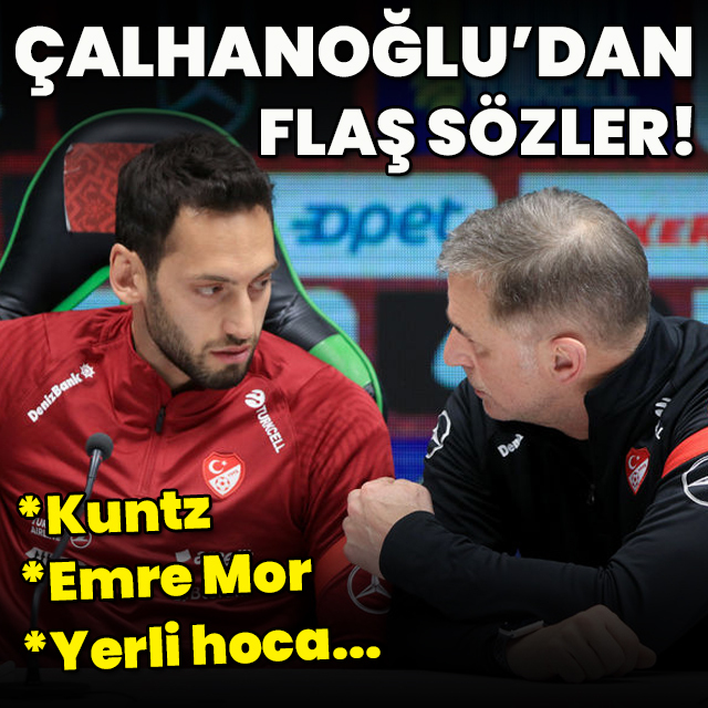 Hakan Çalhanoğlu'ndan flaş sözler!