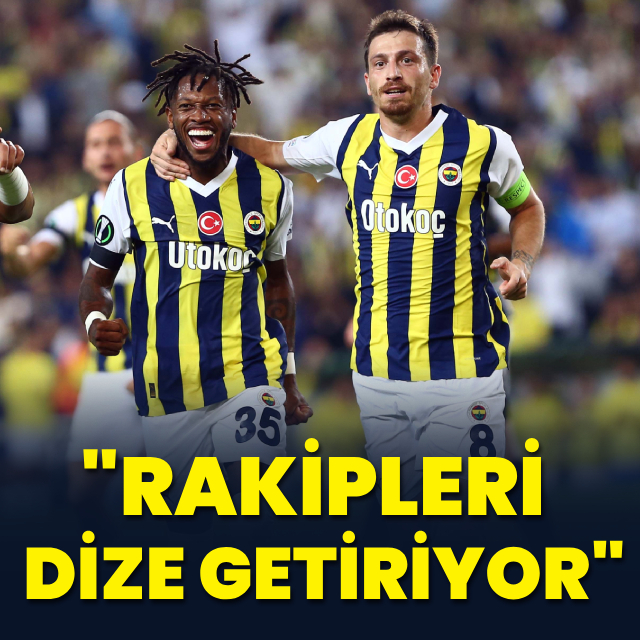 "Rakipleri dize getiriyor"