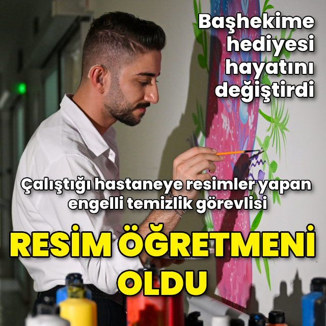 Engelli temizlik görevlisi artık resim öğretmeni