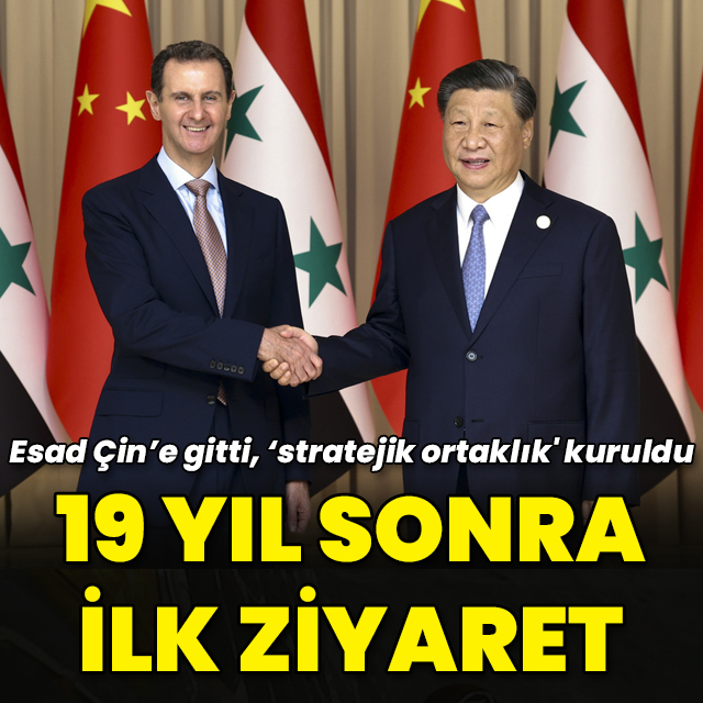 19 yıl sonra ilk: Esad’dan Çin’e ziyaret