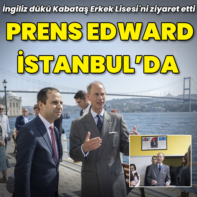Edinburgh Dükü Prens Edward Türkiye'de