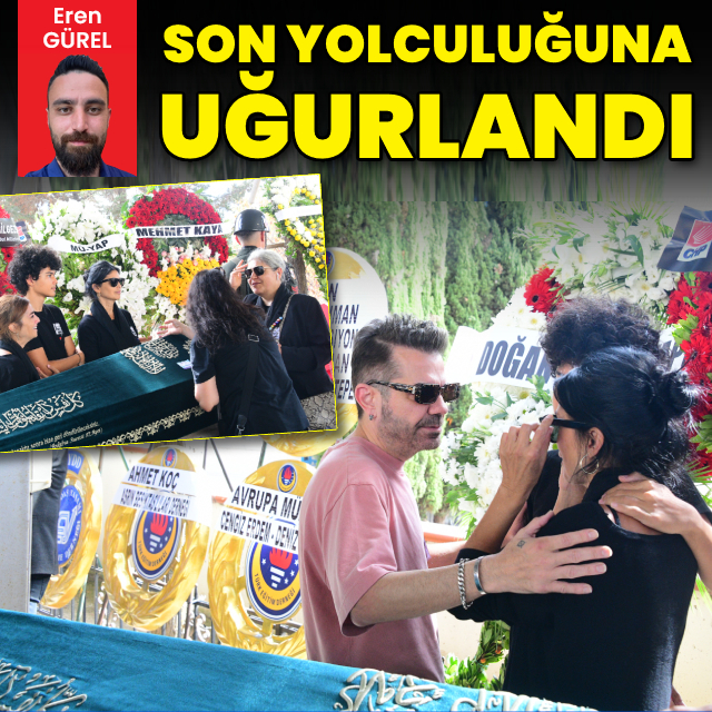 Son yolculuğuna uğurlandı
