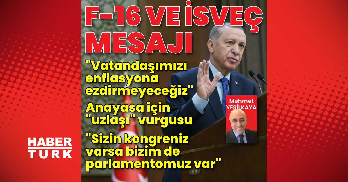 Cumhurbaşkanı Erdoğan’dan F16 ve NATO mesajı