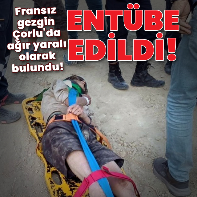 Fransız gezgin Çorlu'da ağır yaralı olarak bulundu!
