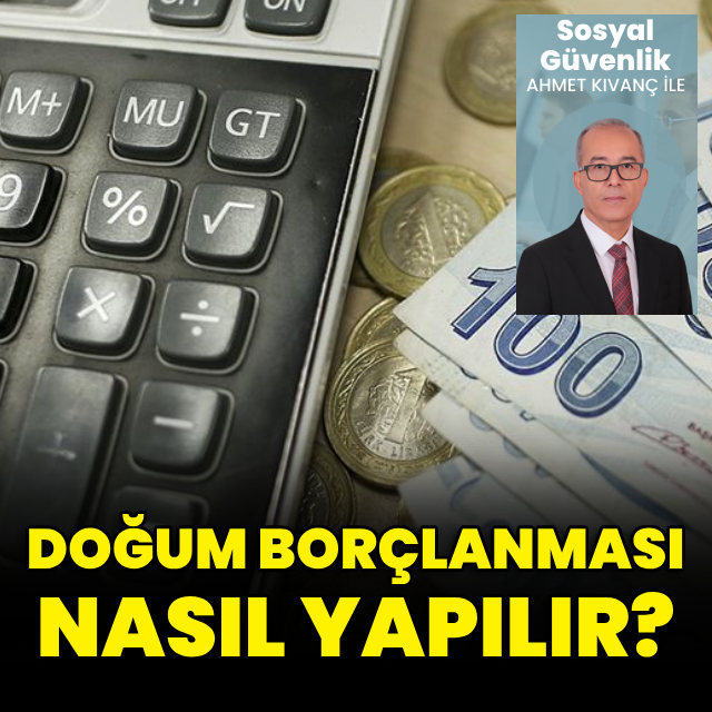 Doğum borçlanması nasıl yapılır?
