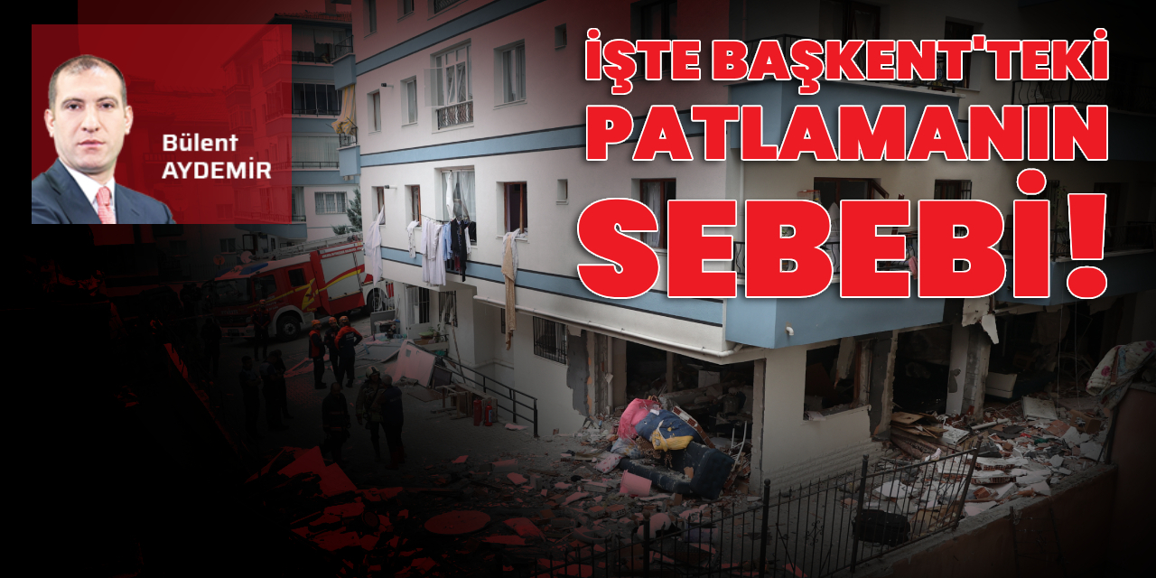 Başkent'teki patlamanın sebebi ortaya çıktı!