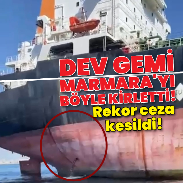 Dev gemi Marmara'yı böyle kirletti!