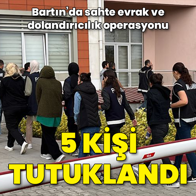 Sahte evrak ve dolandırıcılık operasyonu: 5 tutuklama