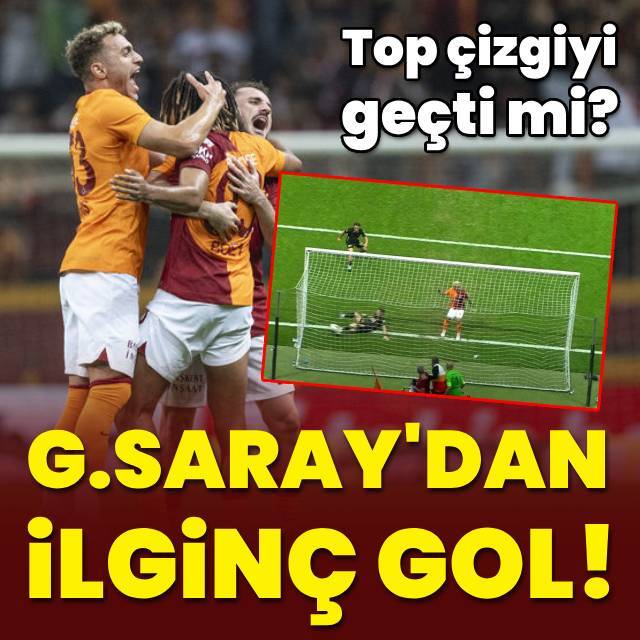G.Saray'dan ilginç gol! Top çizgiyi geçti mi?