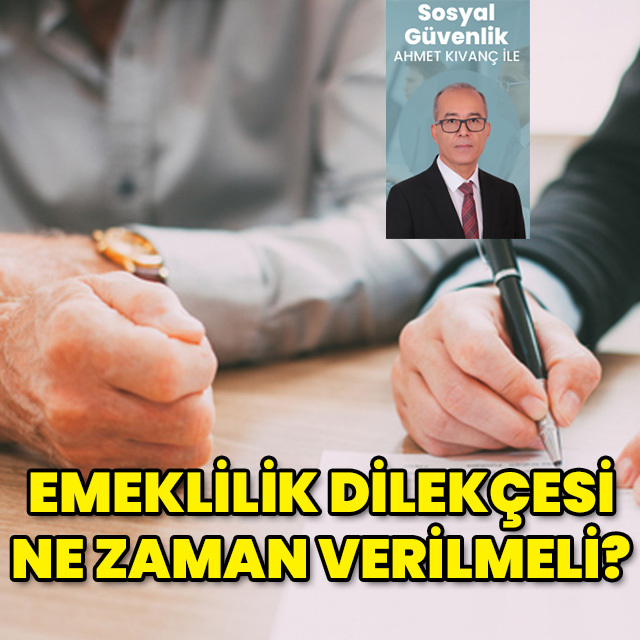Emeklilik dilekçesi ne zaman verilmeli?