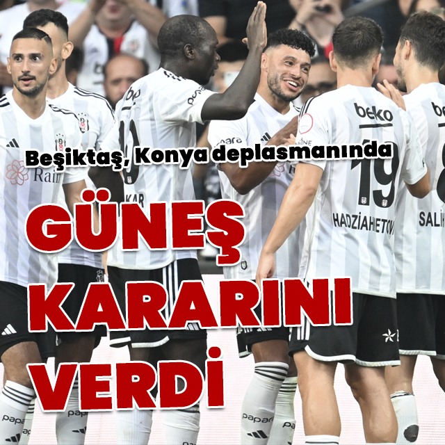 Beşiktaş, Konyaspor'a konuk olacak